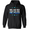 No Justice No Peace, Best Justice, Please Justice, Justice For Peace Pullover Hoodie