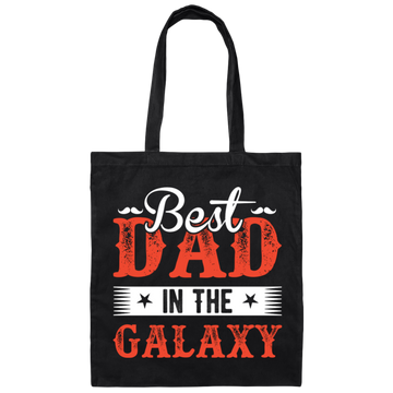 Best Dad In The Galaxy, Best Dad Ever, Best Dad In The World Canvas Tote Bag