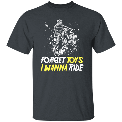 Dirt Bike Racing, Motocross Racer, Forget Toys, I Wanna Ride, Racing Unisex T-Shirt