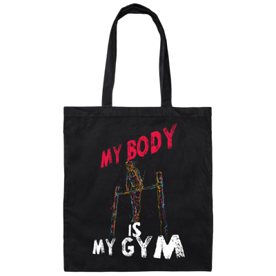 Calisthenics My Body Is My Gym, Great Gymnast Gift Canvas Tote Bag
