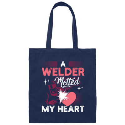 Love Welder, A Welder Melted My Heart, Gift For Melting Lover Canvas Tote Bag