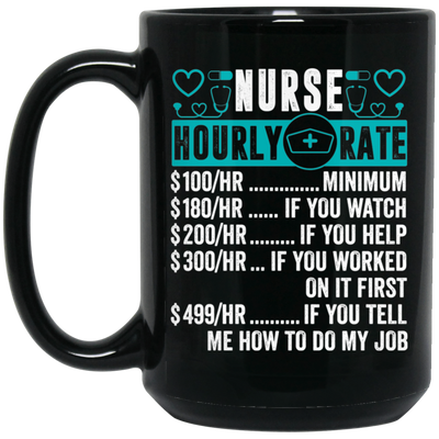 Nurse Hourly Rate, Funny Nurse, Best Of Nurse Black Mug