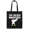 My Chicken Gift, The Chicken Whisperer, Whisperer Gift, Love Chicken, Funny Chicken Canvas Tote Bag