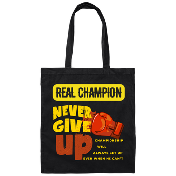 Real Champion, Never Give Up, Best Champion For You Canvas Tote Bag