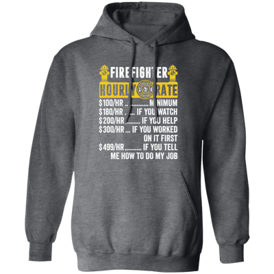 Firefighter Hourly Rate, Funny Firefighter, Best Of Firefighter Pullover Hoodie