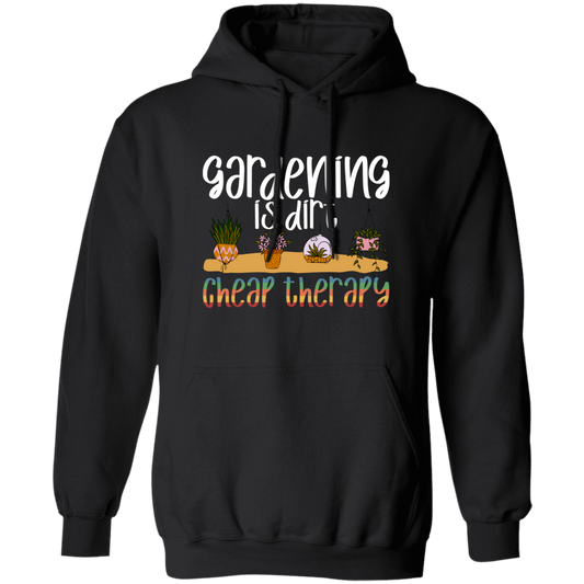 Gardening Is Dirt Cheap Therapy Small Cute Garden Pullover Hoodie