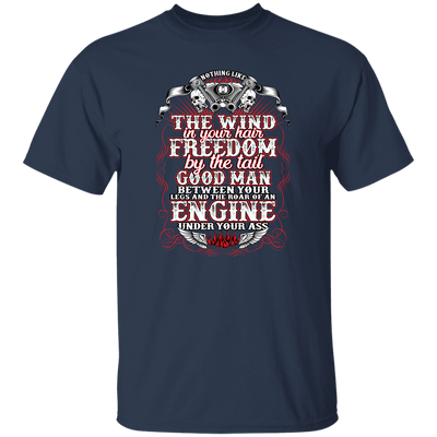 Nothing Like The Wind In Your Hair Freedom By The Tail Good Man Unisex T-Shirt