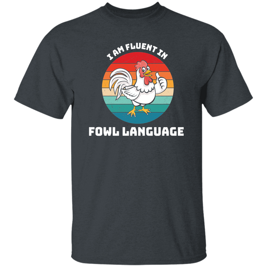 I Am Fluent In Fowl Language, Retro Chicken, Cute Chicken Unisex T-Shirt