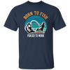 Born To Fish Forced To Work, Retro Fishing, Fishing Man Unisex T-Shirt