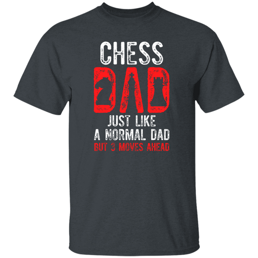 Chess Dad, Just Like A Normal Dad But 3 Moves Head Unisex T-Shirt