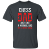 Chess Dad, Just Like A Normal Dad But 3 Moves Head Unisex T-Shirt