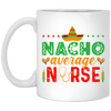 Nacho Average Nurse, Cinco de Mayo, Mexican Party White Mug