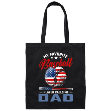 My Favorite Baseball Player Calls Me Dad, American Baseball, Father's Day Gift Canvas Tote Bag