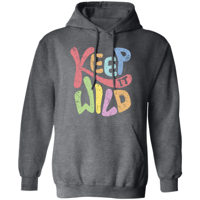 Keep It Wild, Keep It Real, Retro Wild, Wildworld Pullover Hoodie