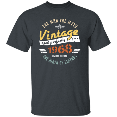 The Man The Myth, Vintage Aged Perfectly, 1968 Gift Idea, Limited Edition Unisex T-Shirt