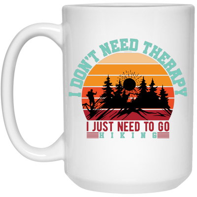 I Don't Need Therapy, I Just Need To Go Hiking, Retro Hiking White Mug