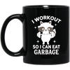 Funny Fitness Raccoon Workout, I Workout So I Can Eat Garbage Black Mug