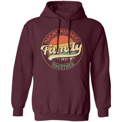 Making Memories Together, Family Trip, Retro Family Pullover Hoodie