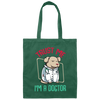 Trust Me Im A Dogtor Vet Veterinarian Dog Owner Canvas Tote Bag