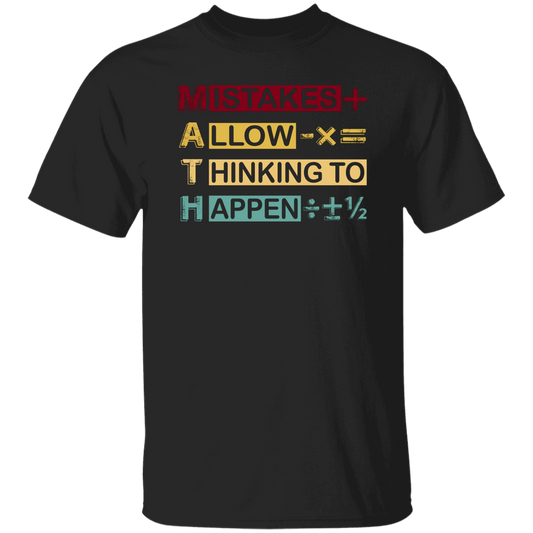 Mistakes Allow Thinking To Happen Unisex T-Shirt