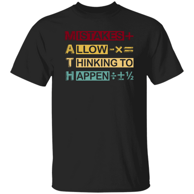 Mistakes Allow Thinking To Happen Unisex T-Shirt