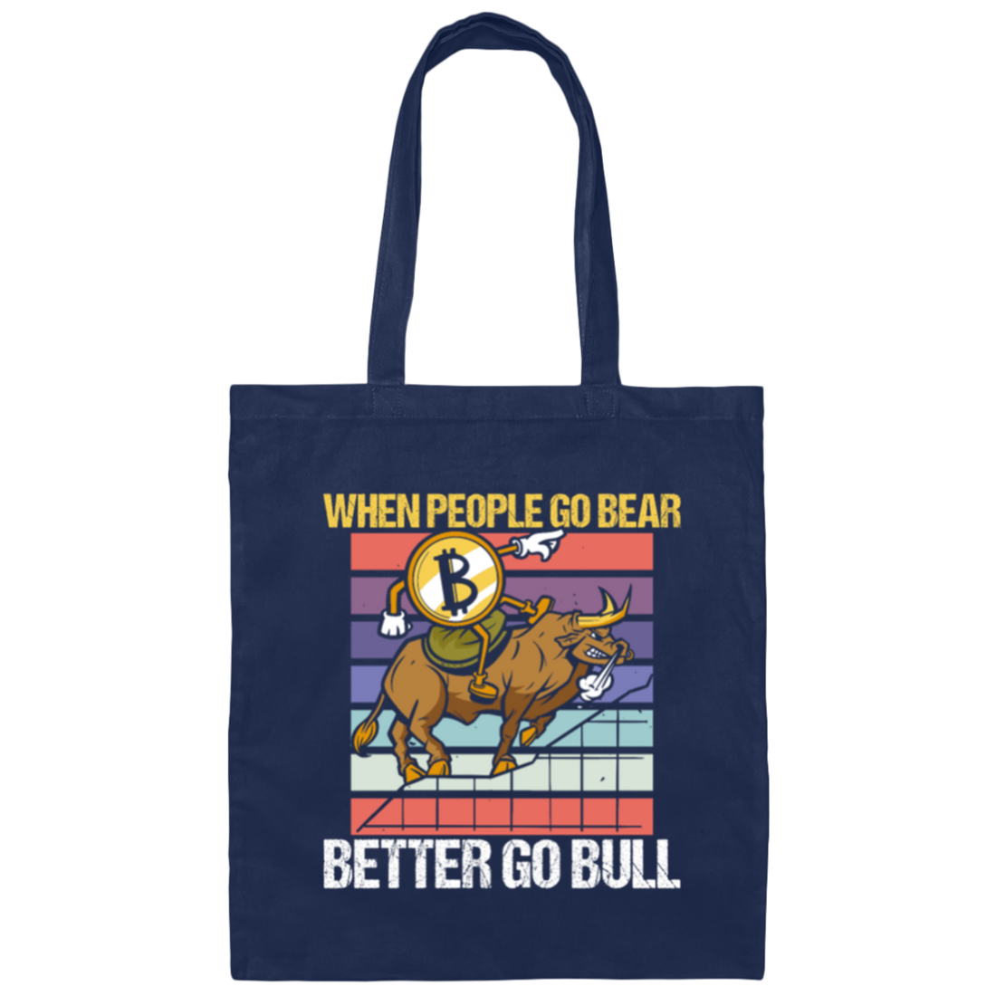 When People Go Bear Better Go Bull, Retro Bitcoin Gift, Love Bull Canvas Tote Bag