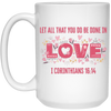 Let All That You Do Be Done In Love, I Corinthians 16_14, Valentine's Day, Trendy Valentine White Mug