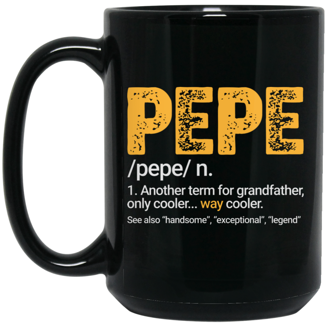 Pepe Gift, Pepe Definition, Another term for grandfather, Only Cooler Black Mug