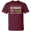 I Do Have A Retirement Plan, I Plan On Camping, Love To Camp, Best Camper Unisex T-Shirt