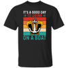 It's A Good Day To Drink On A Boat, Retro Drink, Beer On Boat Unisex T-Shirt