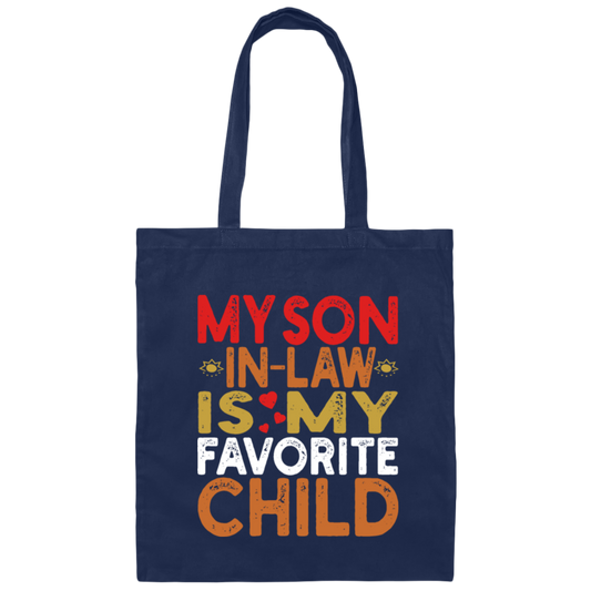 My Son In Law Is My Favorite Child, Love My Son, Daddy Gift Canvas Tote Bag