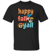 Happy Fall Yall, Fall Season, Mushroom Season Unisex T-Shirt