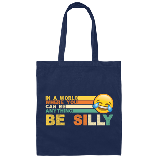 Retro In A World Where You Can Be Anything Be Silly Canvas Tote Bag