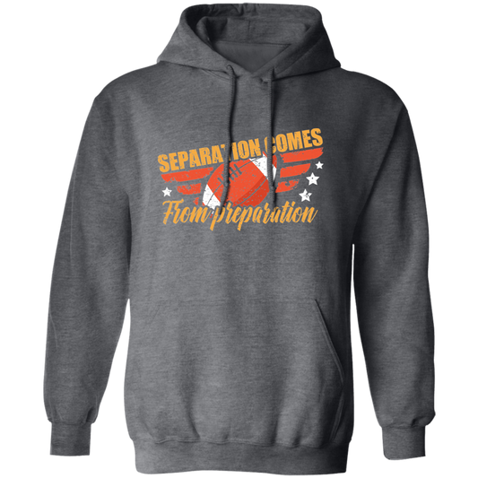 Separation Comes From Preparation, Retro Football, Love Sport Pullover Hoodie