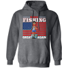 Make Fishing Great Again, American Flag, Love To Fishing, Best Fishing Pullover Hoodie