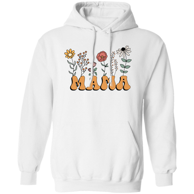 Unique Mother's Day Gift, Mama Flowers Gift, Best Gift Idea For Mom Pullover Hoodie