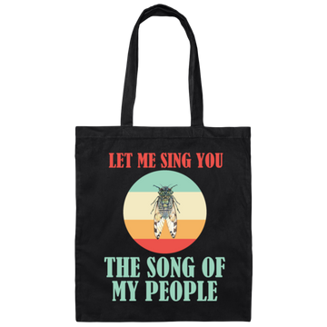 Let Me Sing You The Song of My People Cicadas Infestation Unique Hobby Canvas Tote Bag