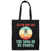 Let Me Sing You The Song of My People Cicadas Infestation Unique Hobby Canvas Tote Bag