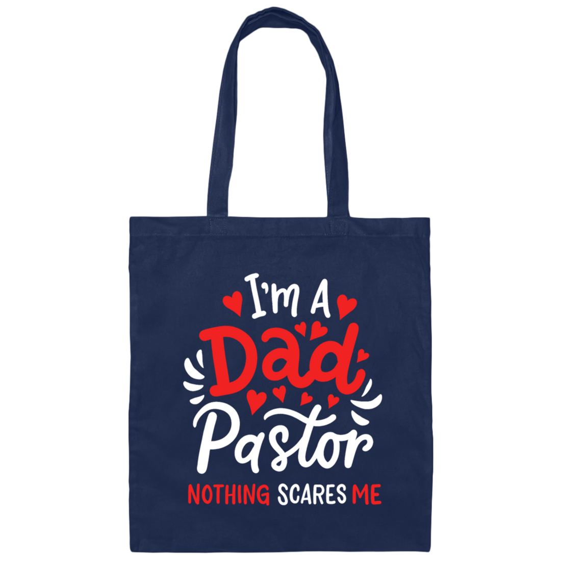 I'm A Dad Pastor Nothing Scares Me, Pastor For Dad Canvas Tote Bag