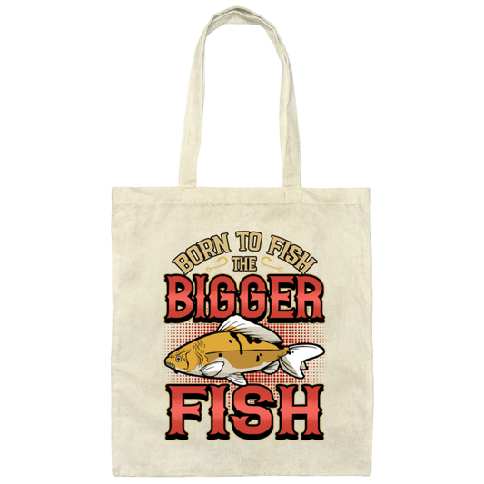 Fishing Rod Great Fish, Born To Fish Gift Canvas Tote Bag