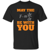 May The Force Be With You, Good Luck, God Will Unisex T-Shirt