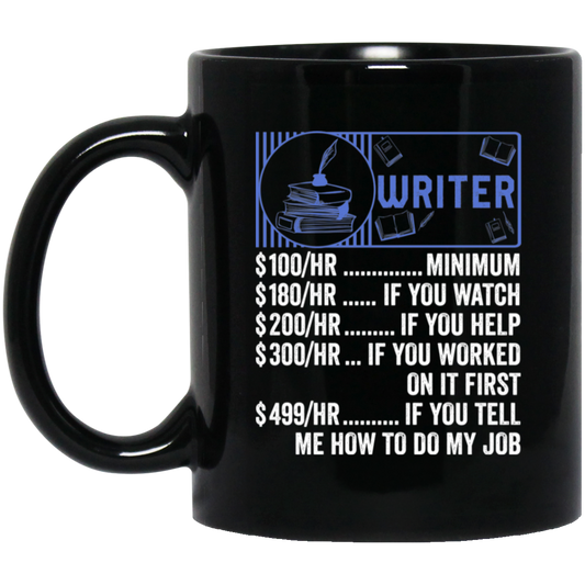 Writer Hourly Rate, Funny Writer, Best Of Writer Black Mug