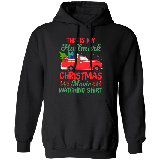 This Is My Hallmark Christmas Movie Watching Shirt, Love Xmas, Merry Christmas, Trendy Christmas Pullover Hoodie