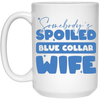 Somebody's Spoiled Blue Collar Wife, Wife Blink White Mug