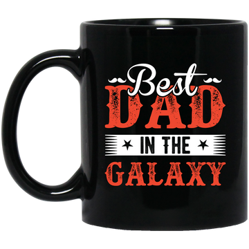 Best Dad In The Galaxy, Best Dad Ever, Best Dad In The World Black Mug