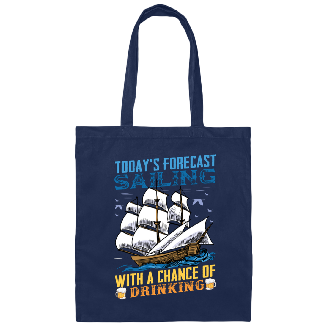 Today's Forecast Sailing With A Chance Of Drinking, Big Boat Canvas Tote Bag