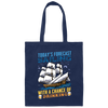 Today's Forecast Sailing With A Chance Of Drinking, Big Boat Canvas Tote Bag