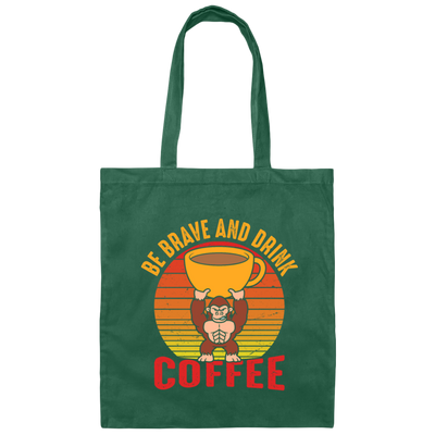 Coffee Lover, Be Brave And Drink Coffee, Retro Monkey Gift, Coffee Lover Canvas Tote Bag