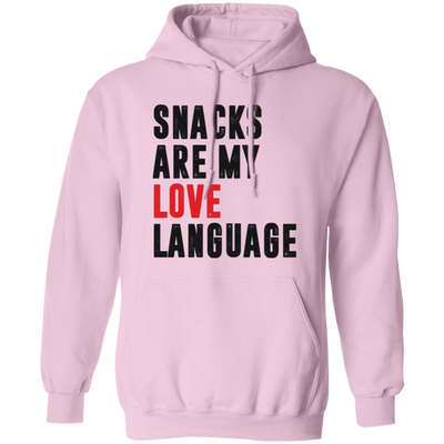 Snacks Are My Love Language, Love Design, Love Language Pullover Hoodie