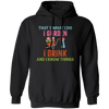 That's What I Do, I Gurden, I Drink And I Know Things Pullover Hoodie